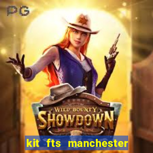 kit fts manchester city 2024
